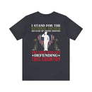 Defender's Anthem Military T-Shirt - 'I Stand for Those Who Serve and Sacrifice'