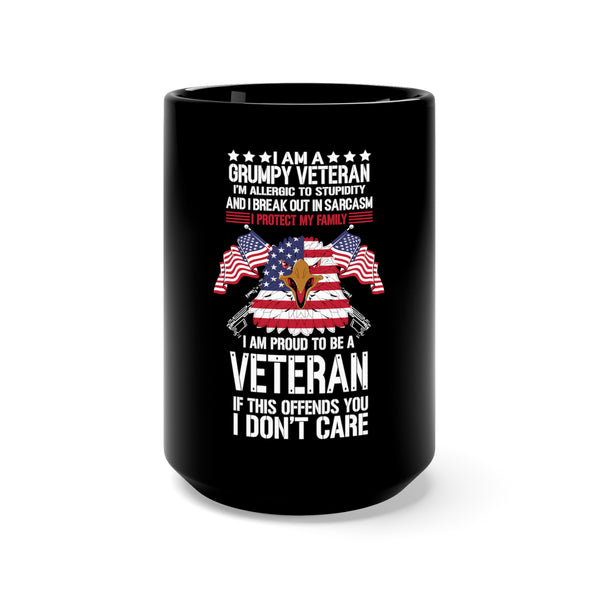 Grumpy Veteran 15oz Military Design Black Mug - Proudly Sarcastic, Protecting Family, Unapologetically Patriotic!