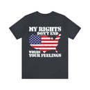 Defending Freedom: 'My Rights Don't End Where Your Feelings' Military Design T-Shirt