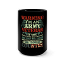Defending Freedom: 15oz Black Mug with Military Design - 'Warning: I'm an Army Veteran' and Patriotic Statement