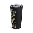 Retired Badass: Way Too Cool to be Just a U.S. Veteran 20oz Military Design Tumbler - Black Background