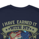 Earned, Not Inherited: Military Design T-Shirt - 'I Have Earned It with My Blood, Sweat & Tears - You Cannot Inherit the Title of Veteran