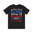 Empowering and Proud: Military Design T-Shirt - 'Being a Wife is a Choice, Being a Veteran's Wife is a Privilege