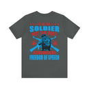 Defenders of Freedom: It Is the Soldier, Not the Poet, Who Has Given Us Freedom of Speech T-Shirt