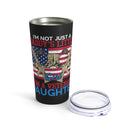 Proud Veteran's Daughter - 20oz Military Design Tumbler: 'Not Just Daddy's Little Girl' - Black Background