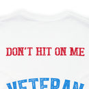 Defiantly Proud: Don't Hit On Me Military Design T-Shirt - I Love My Crazy Veteran Man