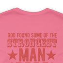 Divinely Honored: Military Design T-Shirt - 'God Found Some of the Strongest Men and Made Them Veterans