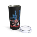 Freedom Is Never Free 20oz Military Design Tumbler - Black Background