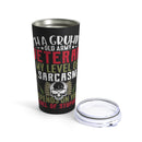 Sarcastic Army Veteran's Tumbler: 'Grumpy, Old, and Unapologetically Sarcastic' - Black Background, 20oz