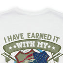Earned, Not Inherited: Military Design T-Shirt - 'I Have Earned It with My Blood, Sweat & Tears - You Cannot Inherit the Title of Veteran