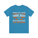 America Will Never Forget: Military Design T-Shirt Honoring Heroic Deeds of Veterans