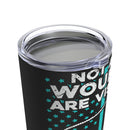 Empowering Support: 20oz Tumbler with Black Background, 'PTSD Wear Teal' Design, and a Tribute to the Troops