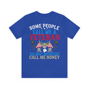 Honey: The Most Important Call - Military Design T-Shirt for Veterans