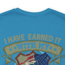 Earned, Not Inherited: Military Design T-Shirt - 'I Have Earned It with My Blood, Sweat & Tears - You Cannot Inherit the Title of Veteran