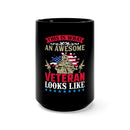 This is What an Awesome Veteran Looks Like: 15oz Military Design Black Mug - Proudly Displaying Valor and Service