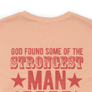 Divinely Honored: Military Design T-Shirt - 'God Found Some of the Strongest Men and Made Them Veterans