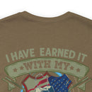Earned, Not Inherited: Military Design T-Shirt - 'I Have Earned It with My Blood, Sweat & Tears - You Cannot Inherit the Title of Veteran