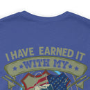 Earned, Not Inherited: Military Design T-Shirt - 'I Have Earned It with My Blood, Sweat & Tears - You Cannot Inherit the Title of Veteran