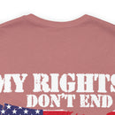 Defending Freedom: 'My Rights Don't End Where Your Feelings' Military Design T-Shirt