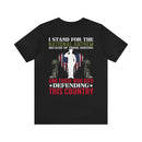 Defender's Anthem Military T-Shirt - 'I Stand for Those Who Serve and Sacrifice'