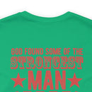 Divinely Honored: Military Design T-Shirt - 'God Found Some of the Strongest Men and Made Them Veterans