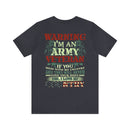 Embodying Strength and Service: Military T-Shirt with 'Warning: I'm an Army Veteran' Design