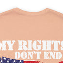 Defending Freedom: 'My Rights Don't End Where Your Feelings' Military Design T-Shirt