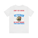 Defiantly Proud: Don't Hit On Me Military Design T-Shirt - I Love My Crazy Veteran Man