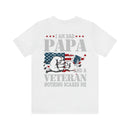 Dad, Papa, Veteran T-Shirt: Fearless and Unstoppable Military Design