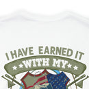 Earned, Not Inherited: Military Design T-Shirt - 'I Have Earned It with My Blood, Sweat & Tears - You Cannot Inherit the Title of Veteran