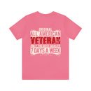All-American Veteran: Original Design, Uncompromising Quality, 7 Days a Week T-Shirt