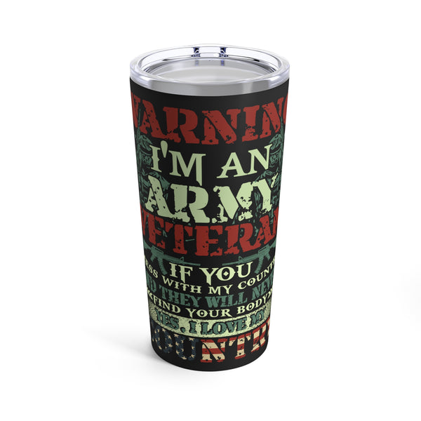 Proud Protector: 20oz Black Tumbler with Military Design - 'Warning: I'm an Army Veteran - I Love My Country