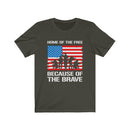 US Military Home of The Free Because Of The Brave Unisex Short Sleeve Shirt.