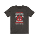 US Being a firefighter is a choice Being a retired firefighter Unisex Short Sleeve Shirt.