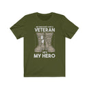 US Military My Dad is not a Just Veteran It's my Hero Unisex Short Sleeve Shirt.