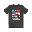 US Military Home of The Free Because Of The Brave Unisex Short Sleeve Shirt.