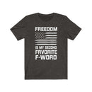 US Military Freedom Is My Second Favorite F_word  Unisex Short Sleeve Shirt.
