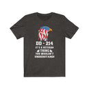 US Military DD-214 It's A Veteran Thing You Wouldn't Understand Unisex Short Sleeve Shirt.