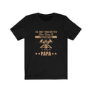 US The only thing better than a firefighter is being a papa Unisex Short Sleeve Shirt.