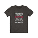 US Firefighter Tradition Dedication Sacrifice Design Unisex Short Sleeve Shirt.