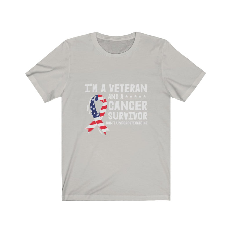 US Military I'M A Veteran And a Cancer Survivor Don't Underestimate Me Unisex Short Sleeve Shirt.