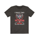 US Military I Have Two Titles Veteran And Mom Veteran Unisex Short Sleeve Shirt.
