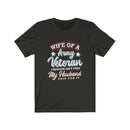 US Army Wife Is A Veteran Freedom is Not Free Unisex Short Sleeve Shirt.