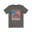 US Military Home of The Free Because Of The Brave Unisex Short Sleeve Shirt.