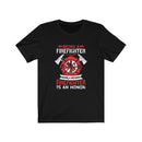 US Being a firefighter is a choice Being a retired firefighter Unisex Short Sleeve Shirt.