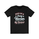 US Army Wife Is A Veteran Freedom is Not Free Unisex Short Sleeve Shirt.