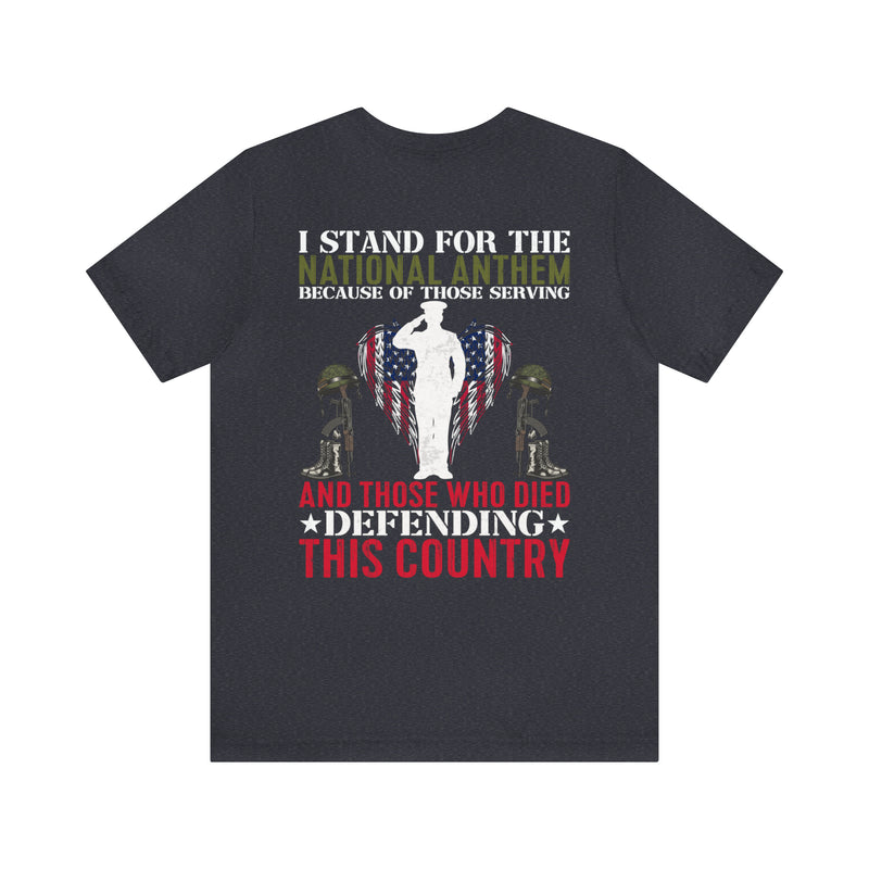 Defender's Anthem Military T-Shirt - 'I Stand for Those Who Serve and Sacrifice'