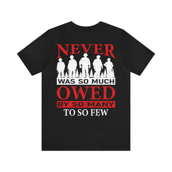 Grateful Nation: Never Was So Much Owed by So Many to So Few T-Shirt