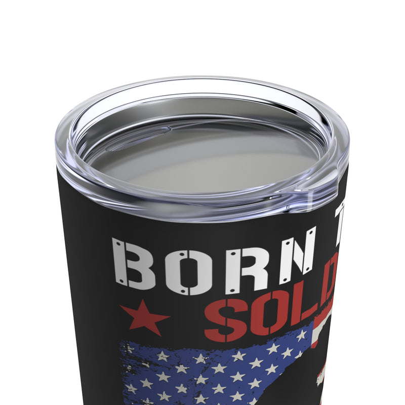 Proud Army Veteran: 20oz Black Military Design Tumbler - Born to be a Soldier