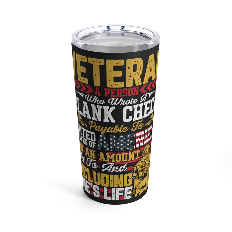 Veteran: Writing a Blank Check for Our Freedom - 20oz Black Military Design Tumbler
